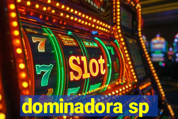 dominadora sp